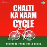 Chalti Ka Naam Cycle - Mohammed Salamat Song Download
